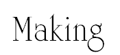 Making